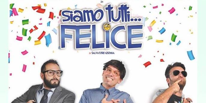 “Siamo tutti…Felice”, la commedia di Salvatore Gisonna al Teatro delle Arti di Salerno